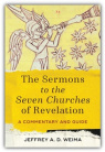 The Sermons to the Seven Churches of Revelation - A Commentary and Guide